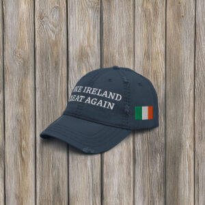 Make Ireland Great Again Distressed Dad Hat
