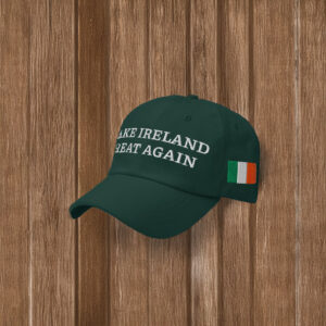 Make Ireland Great Again Embroidered Hat
