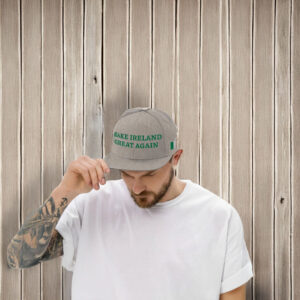 Make Ireland Great Again Snapback Hat
