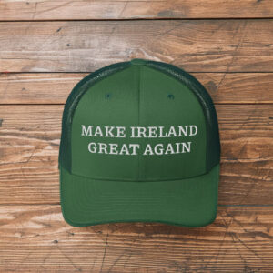 Make Ireland Great Again Trucker Cap