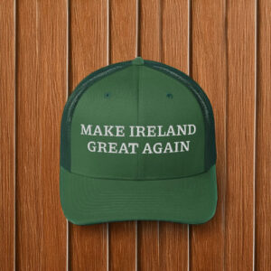 Make Ireland Great Again Trucker Cap