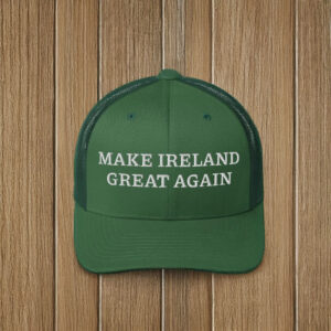 Make Ireland Great Again Trucker Cap