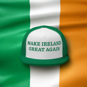 Make Ireland Great Again Trucker Hat